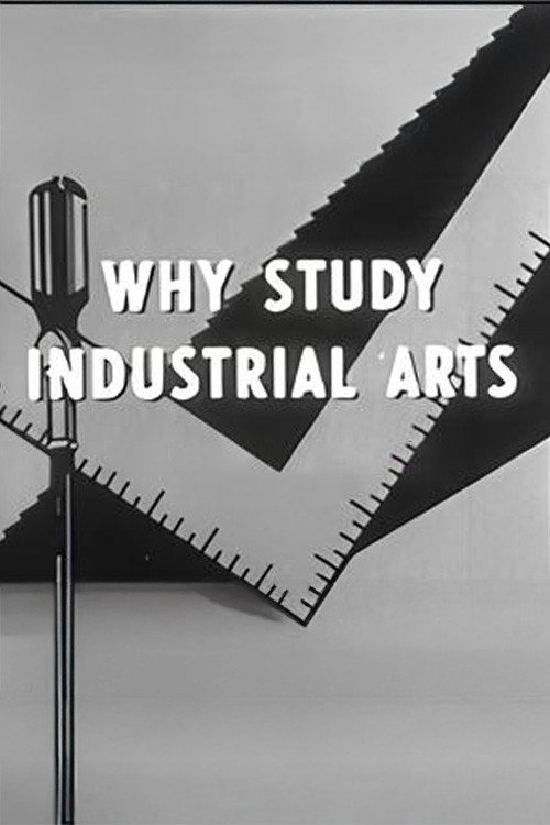 Why Study Industrial Arts? poster
