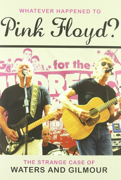 Whatever Happened to Pink Floyd? The Strange Case of Waters and Gilmour poster