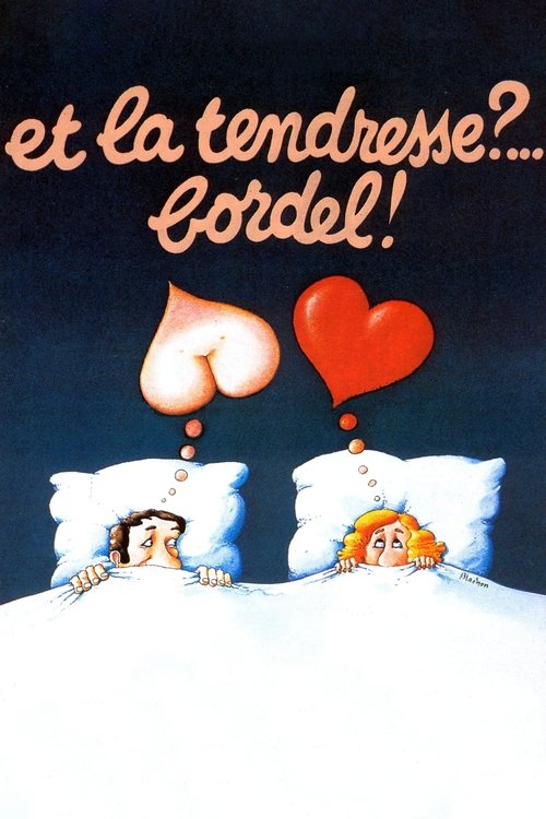 Et la tendresse?... Bordel! poster