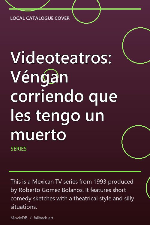 Videoteatros: Véngan corriendo que les tengo un muerto poster