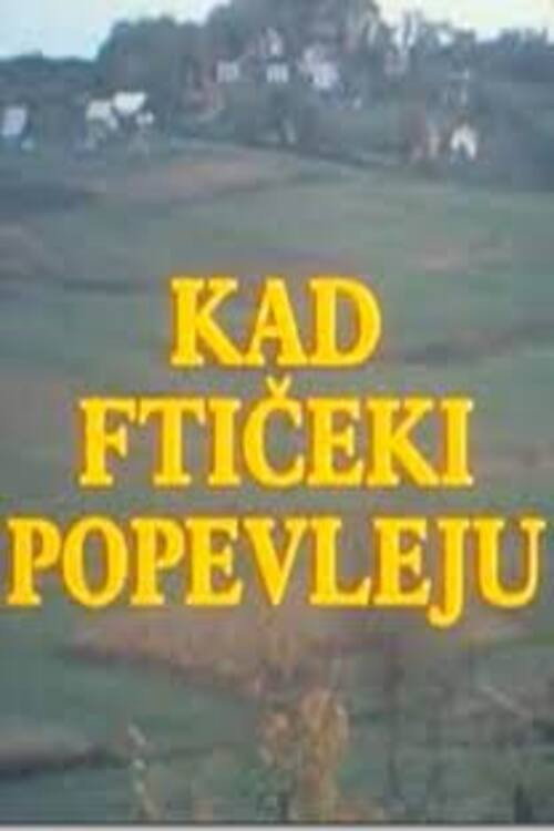 Kad ftičeki popevleju poster