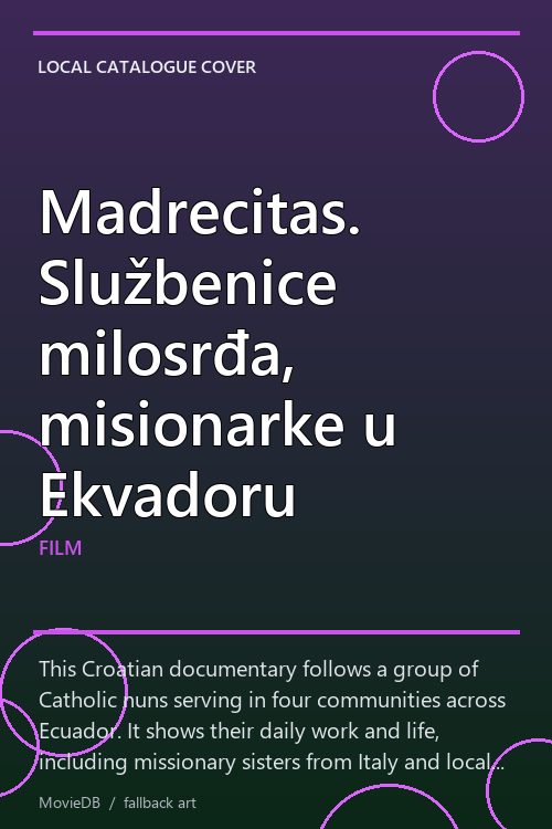 Madrecitas. Službenice milosrđa, misionarke u Ekvadoru poster