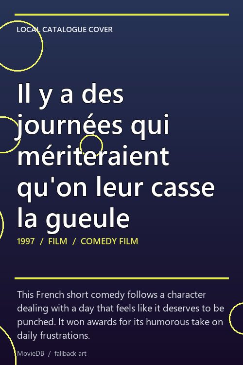 Il y a des journées qui mériteraient qu'on leur casse la gueule poster