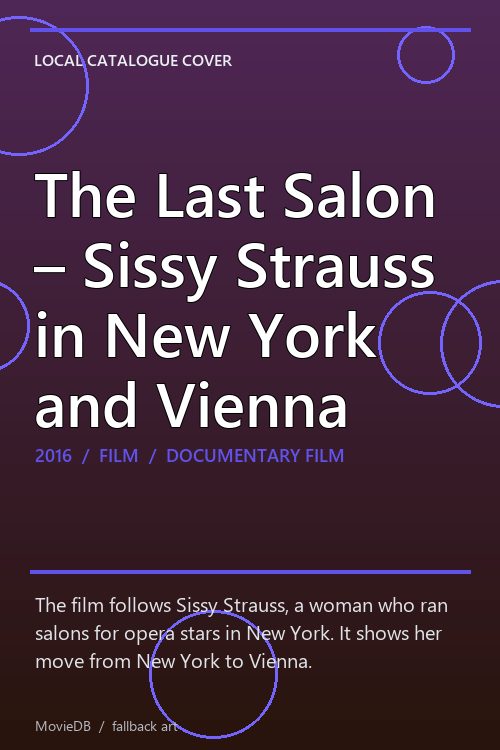 The Last Salon – Sissy Strauss in New York and Vienna poster