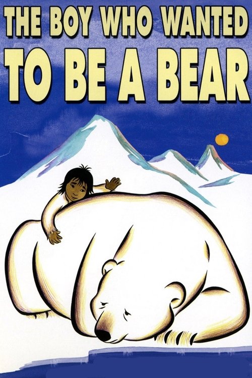 The Boy Who Wanted To Be A Bear poster