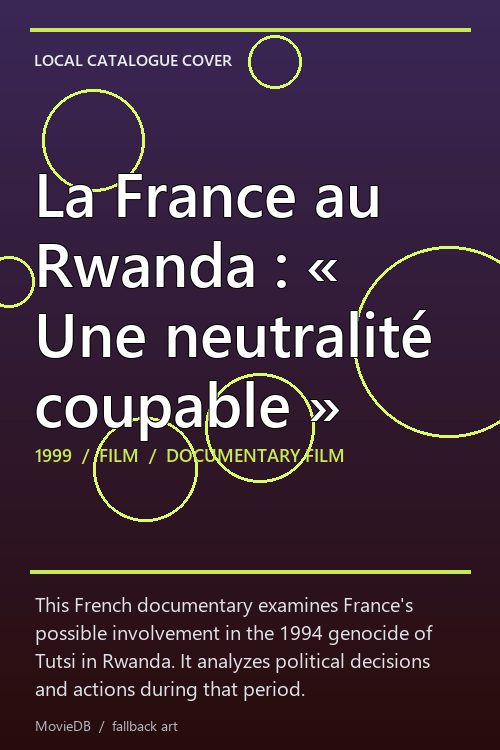 La France au Rwanda : « Une neutralité coupable » poster