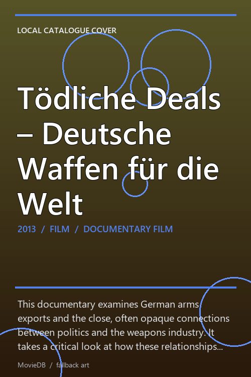 Tödliche Deals – Deutsche Waffen für die Welt poster