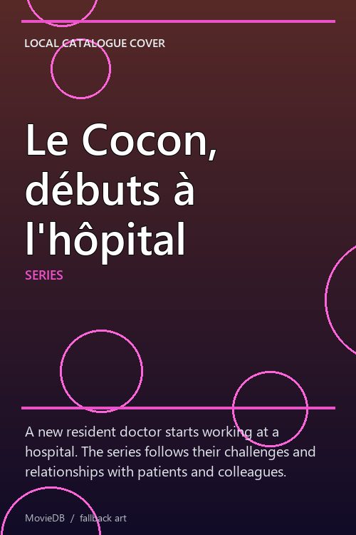 Le Cocon, débuts à l'hôpital poster