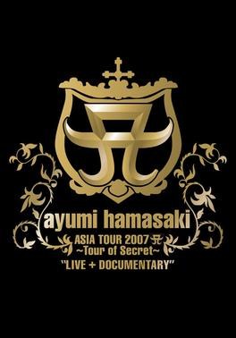 ayumi hamasaki ASIA TOUR 2007 A 〜Tour of Secret〜 "LIVE + DOCUMENTARY" poster