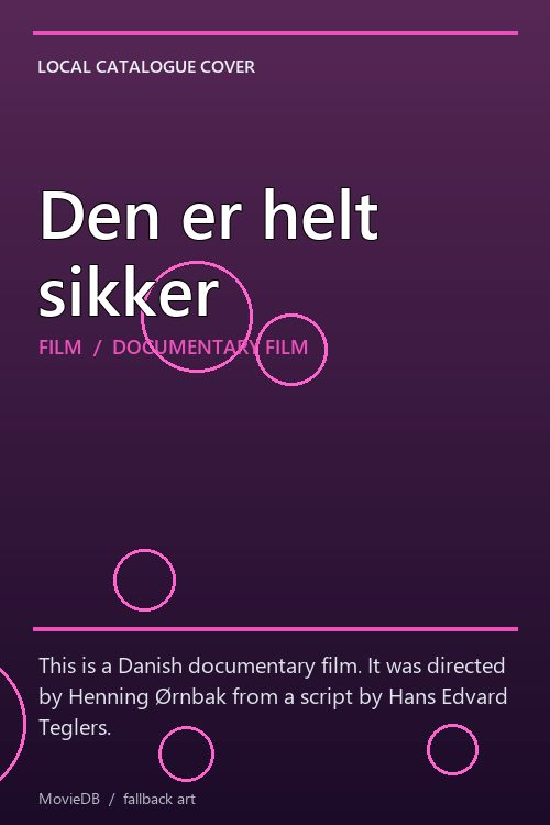 Den er helt sikker poster