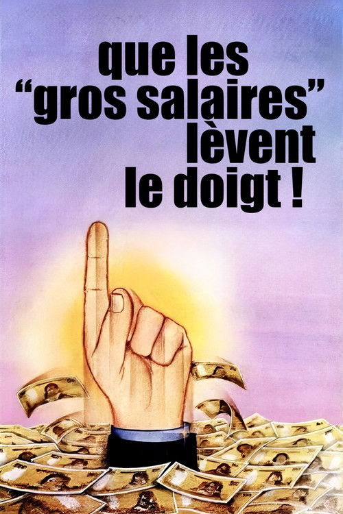 Que les gros salaires lèvent le doigt! poster