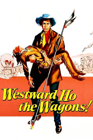 Westward Ho, the Wagons! poster