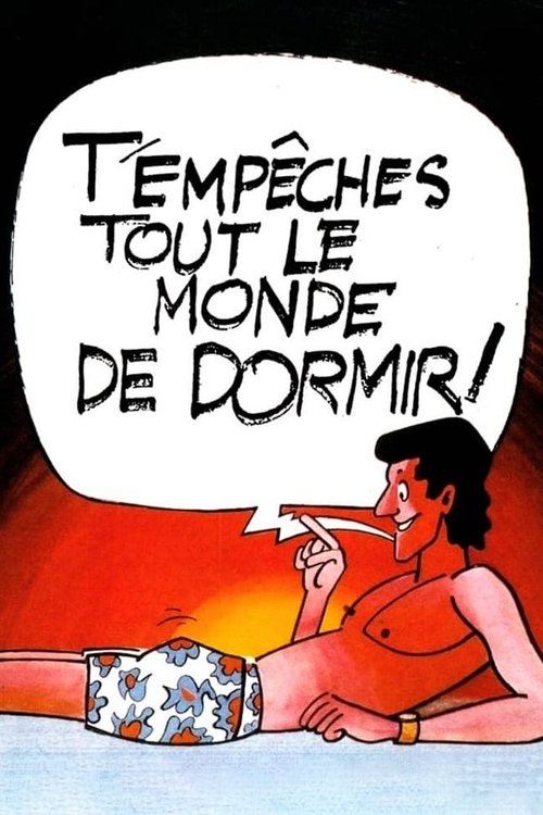 T'empêches tout le monde de dormir poster