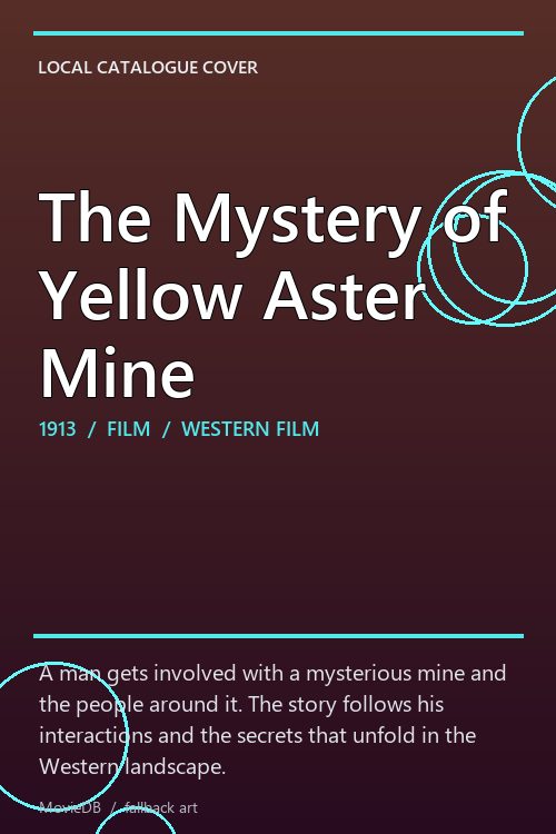 The Mystery of Yellow Aster Mine poster