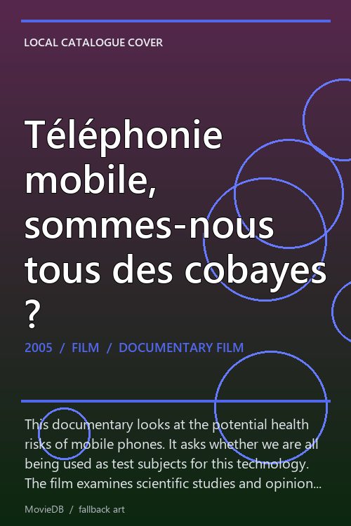 Téléphonie mobile, sommes-nous tous des cobayes ? poster