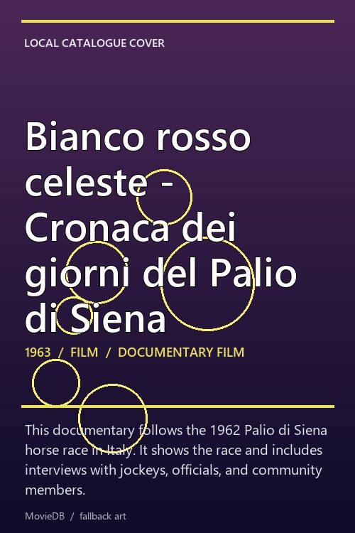 Bianco rosso celeste - Cronaca dei giorni del Palio di Siena poster