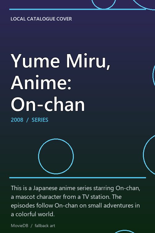 Yume Miru, Anime: On-chan poster