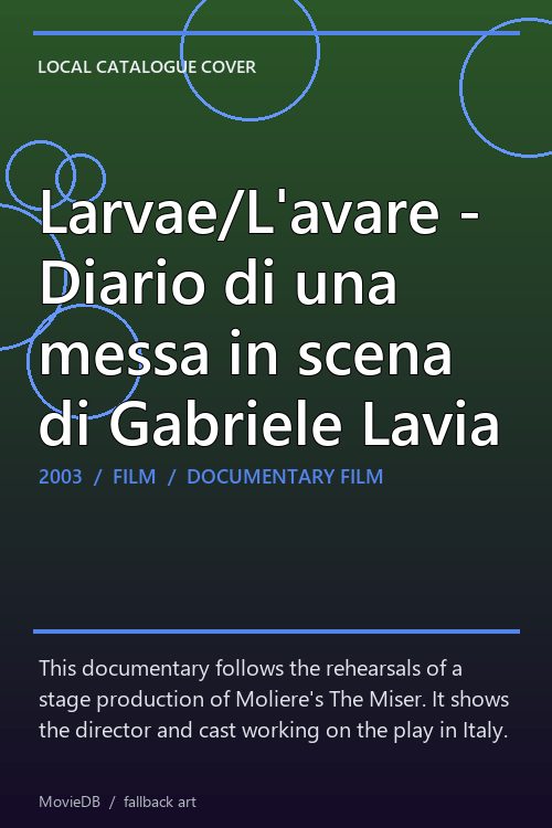 Larvae/L'avare - Diario di una messa in scena di Gabriele Lavia poster