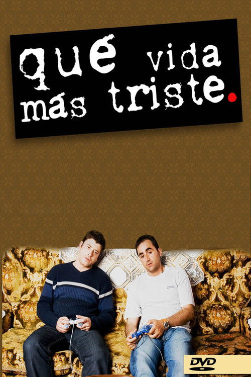 Qué vida más triste poster