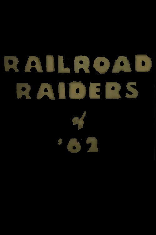 The Railroad Raiders of '62 poster