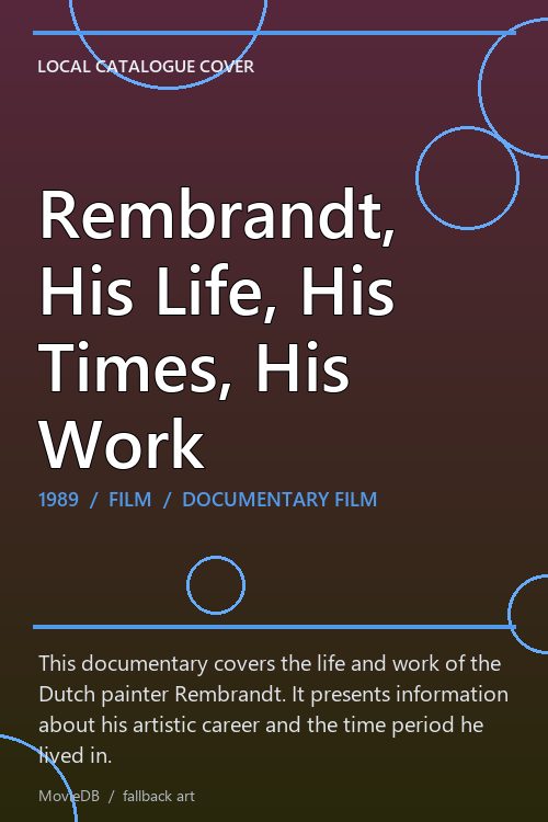 Rembrandt, His Life, His Times, His Work poster