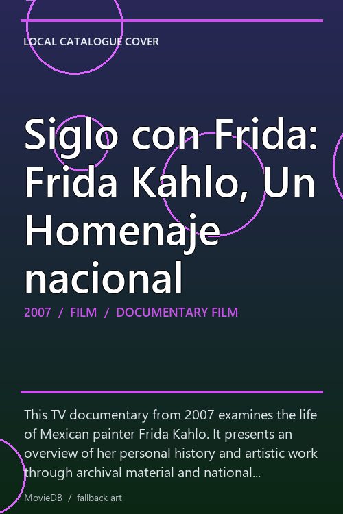 Siglo con Frida: Frida Kahlo, Un Homenaje nacional poster