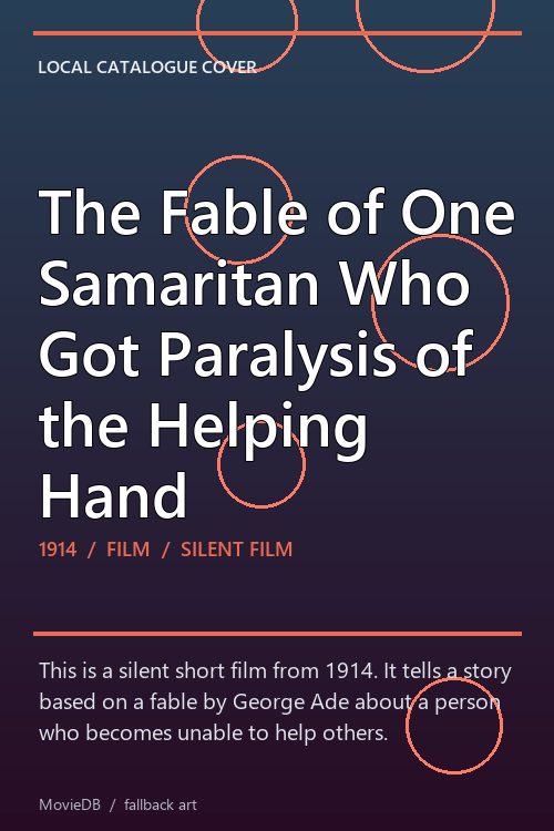 The Fable of One Samaritan Who Got Paralysis of the Helping Hand poster