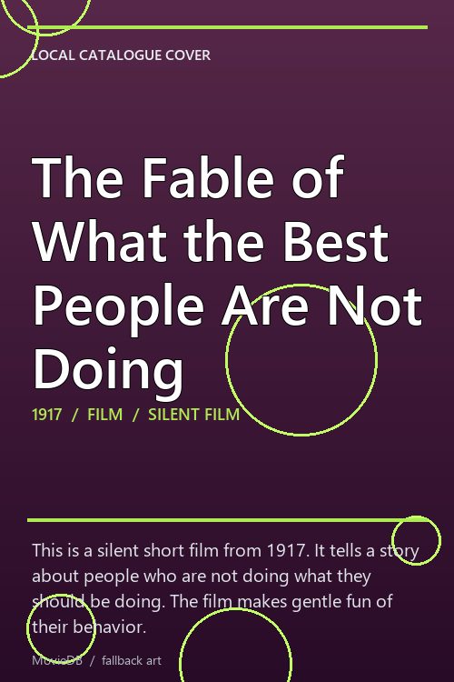 The Fable of What the Best People Are Not Doing poster