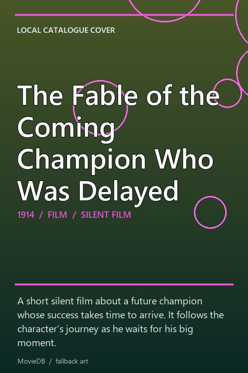 The Fable of the Coming Champion Who Was Delayed poster