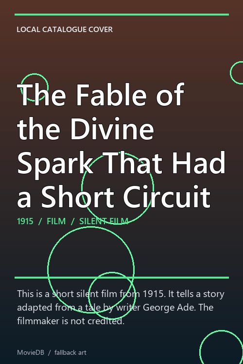 The Fable of the Divine Spark That Had a Short Circuit poster