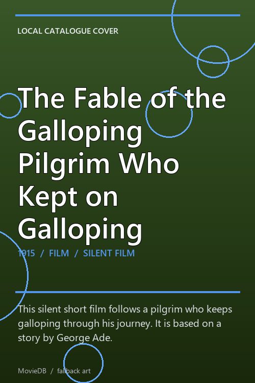 The Fable of the Galloping Pilgrim Who Kept on Galloping poster