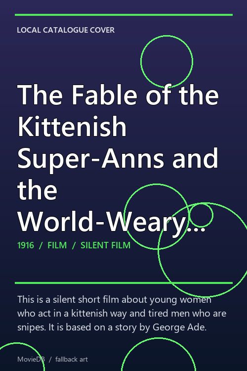 The Fable of the Kittenish Super-Anns and the World-Weary Snipes poster