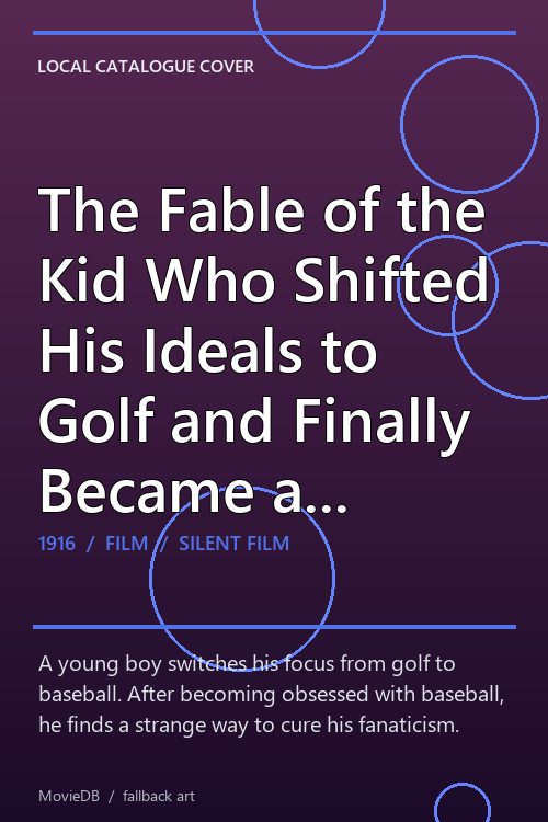 The Fable of the Kid Who Shifted His Ideals to Golf and Finally Became a Baseball Fan and Took the Only Known Cure poster