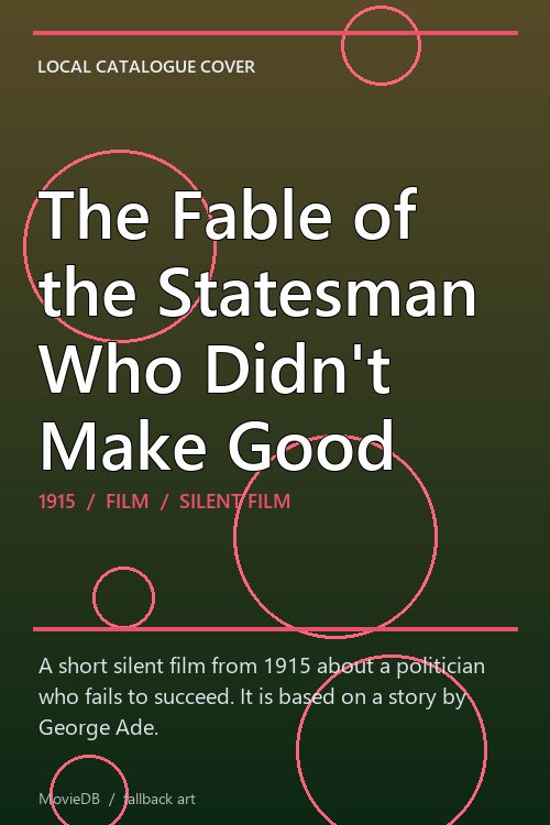 The Fable of the Statesman Who Didn't Make Good poster