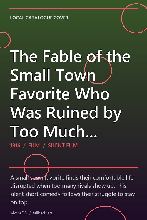 The Fable of the Small Town Favorite Who Was Ruined by Too Much Competition poster