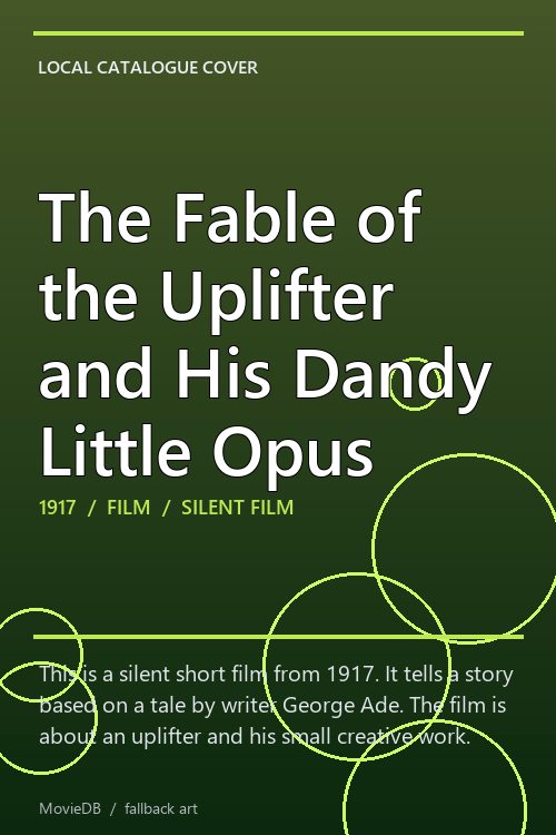The Fable of the Uplifter and His Dandy Little Opus poster