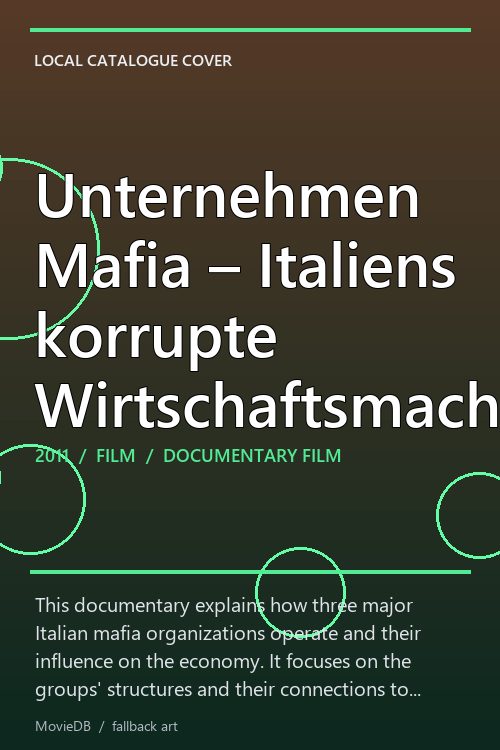Unternehmen Mafia – Italiens korrupte Wirtschaftsmacht poster