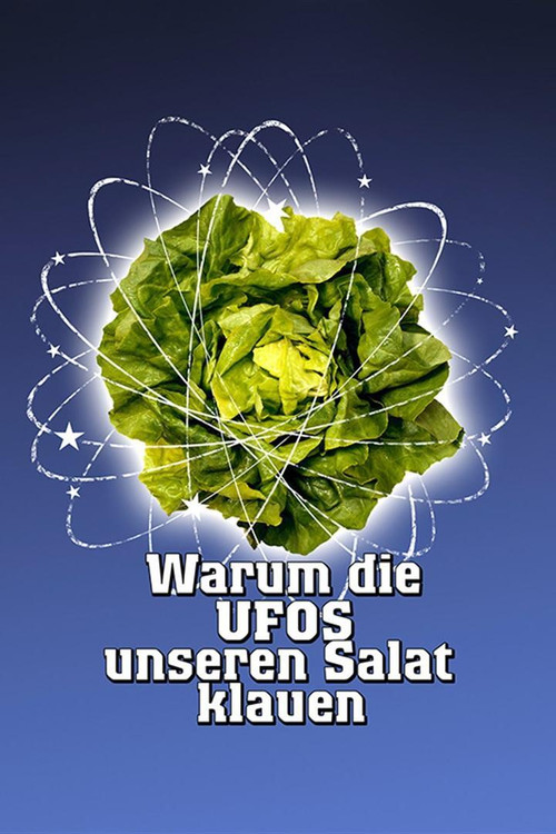 Why the UFOs Steal Our Lettuce poster