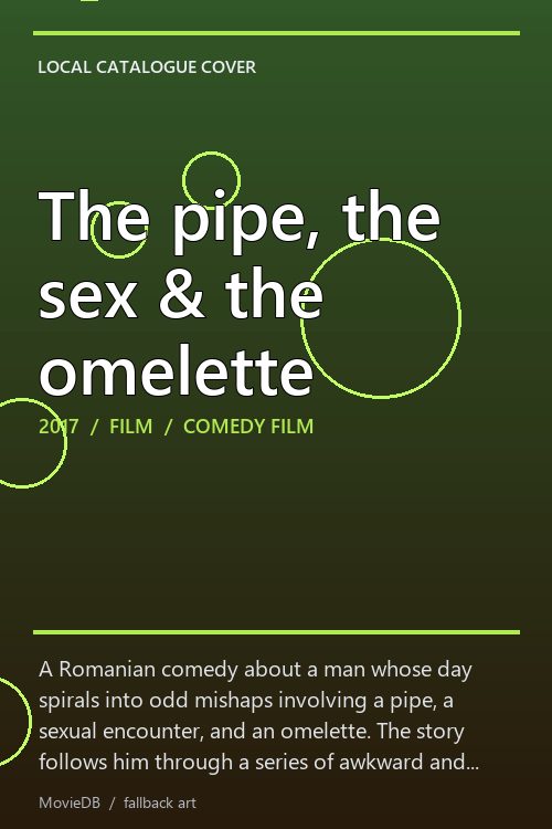 The pipe, the sex & the omelette poster