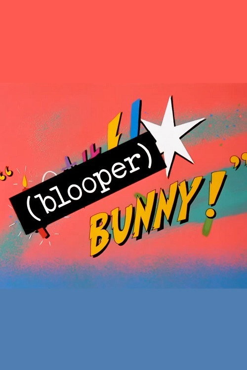 (Blooper) Bunny poster