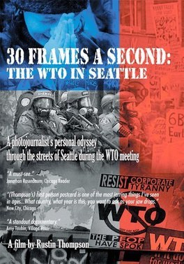 30 Frames a Second: The WTO in Seattle 2000 poster