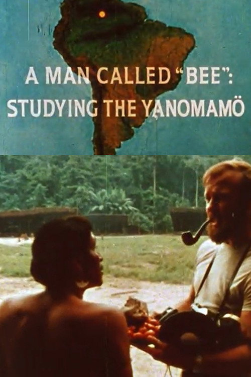 A Man Called "Bee": Studying the Yanomamo poster