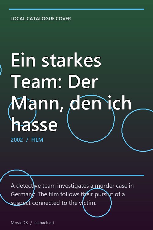 Ein starkes Team: Der Mann, den ich hasse poster