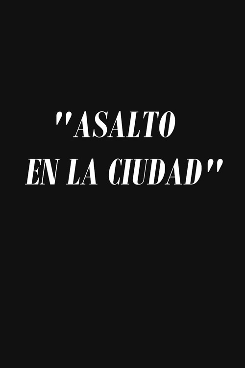 Asalto a la ciudad poster