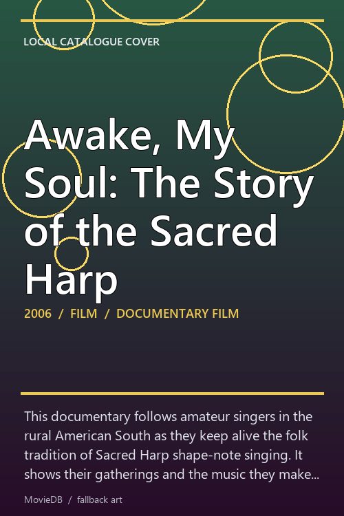 Awake, My Soul: The Story of the Sacred Harp poster