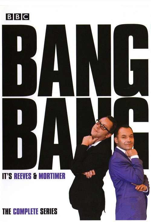 Bang Bang, It's Reeves and Mortimer poster