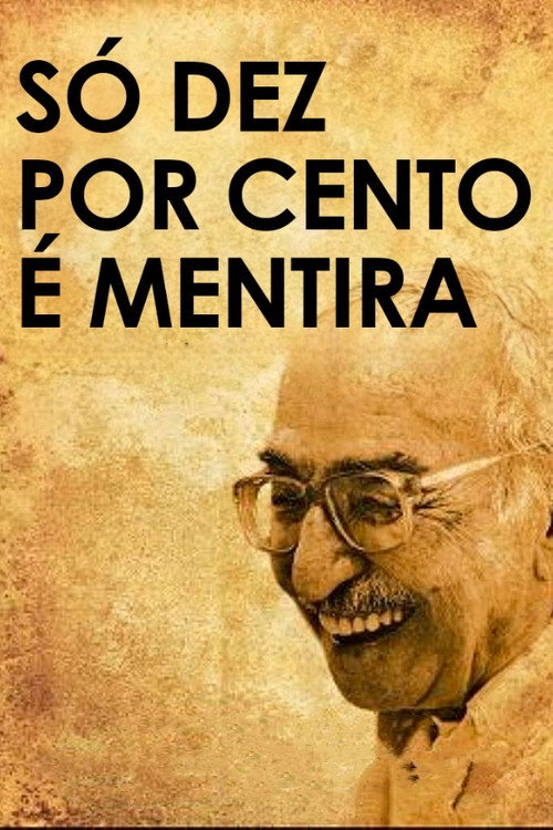 Só Dez Por Cento é Mentira poster