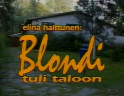 Blondi tuli taloon poster