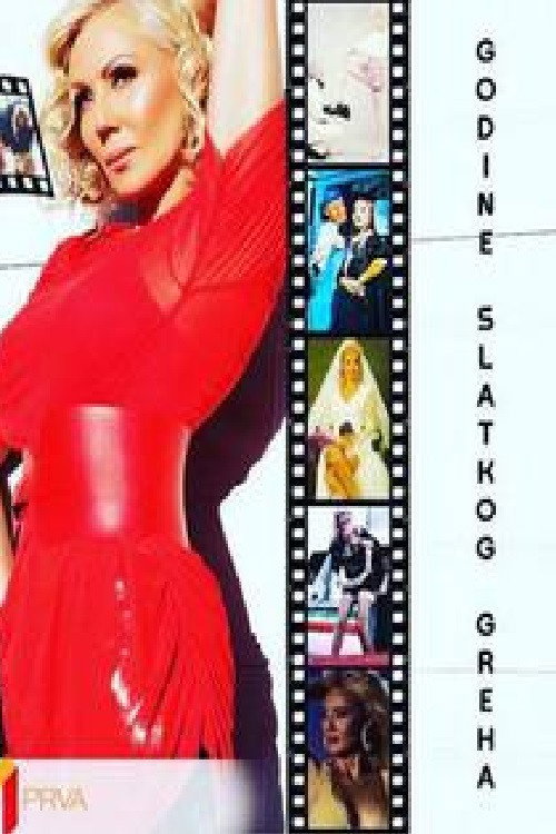 Lepa Brena: Godine Slatkog greha poster