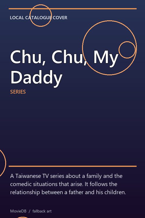 Chu, Chu, My Daddy poster
